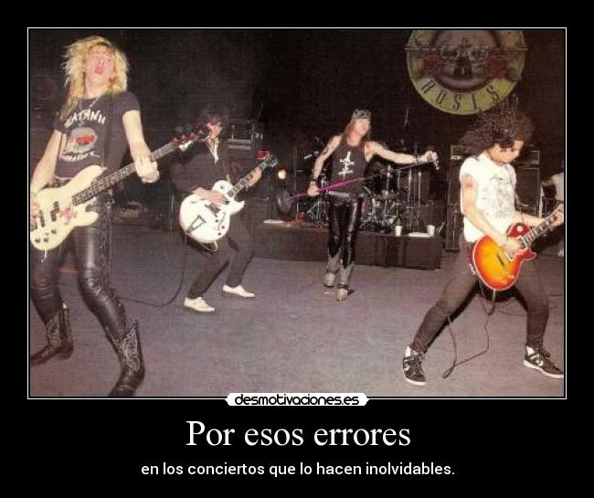 Por esos errores - en los conciertos que lo hacen inolvidables.