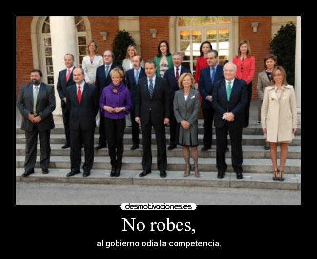 No robes, - al gobierno odia la competencia.