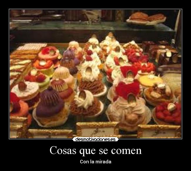 Cosas que se comen - Con la mirada