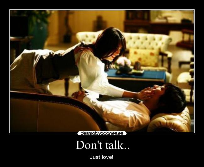 Dont talk.. - 