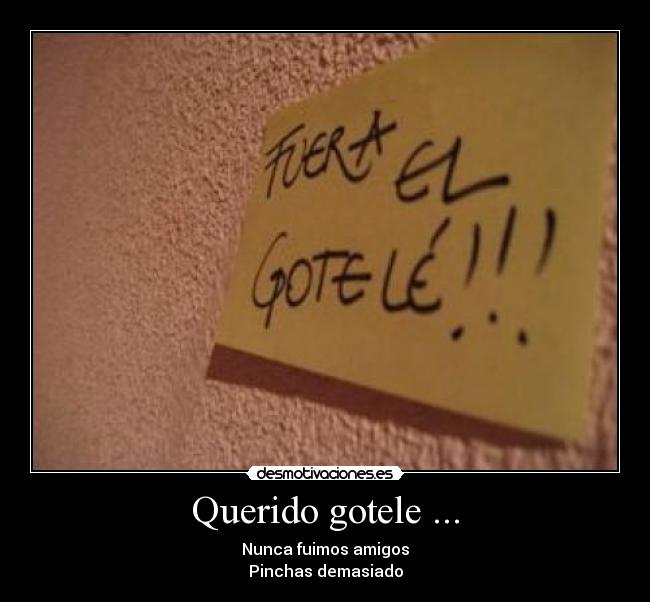 Querido gotele ... - 