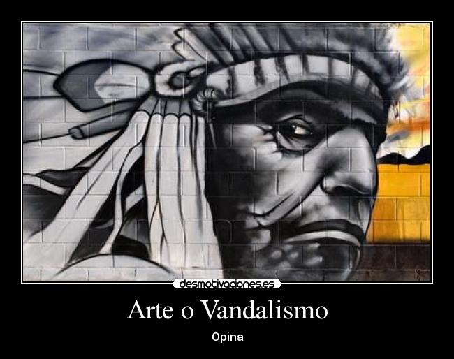 Arte o Vandalismo -