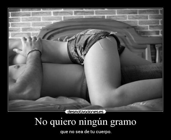 No quiero ningún gramo - 