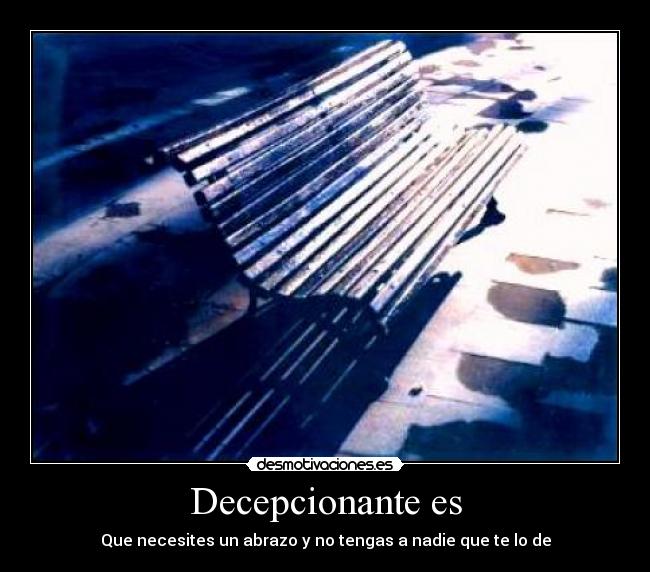 Decepcionante es -