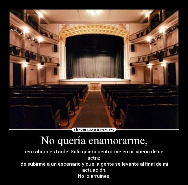 No quería enamorarme, -