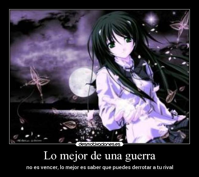 Lo mejor de una guerra - no es vencer, lo mejor es saber que puedes derrotar a tu rival