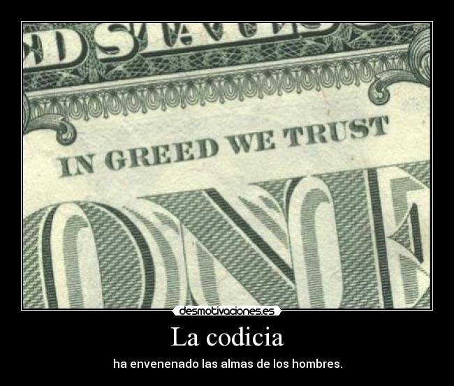 La codicia -