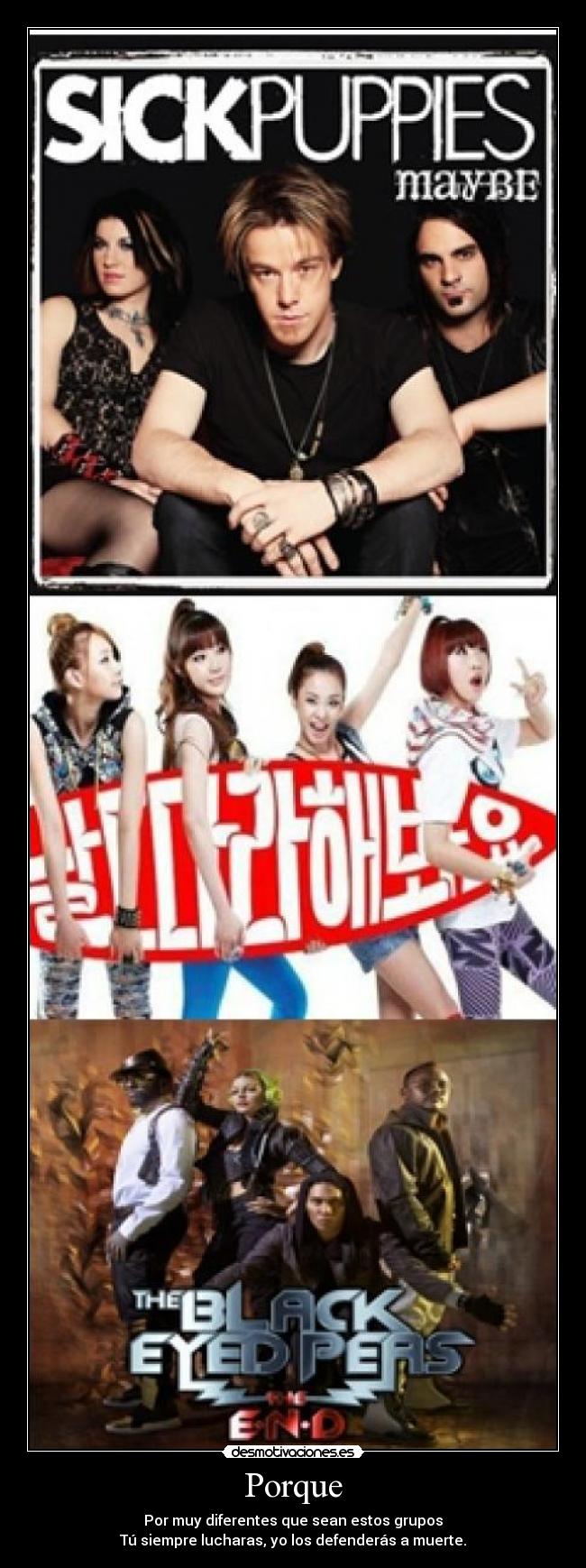 Porque - Por muy diferentes que sean estos grupos
Tú siempre lucharas, yo los defenderás a muerte.
