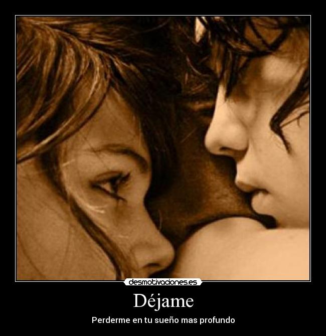 Déjame - Perderme en tu sueño mas profundo