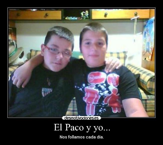 El Paco y yo... - 