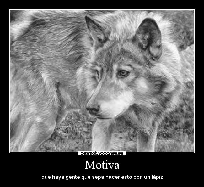 Motiva - que haya gente que sepa hacer esto con un lápiz