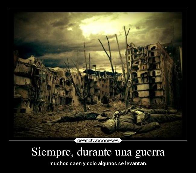 Siempre, durante una guerra -