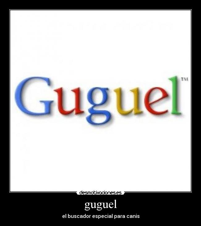 guguel - el buscador especial para canis