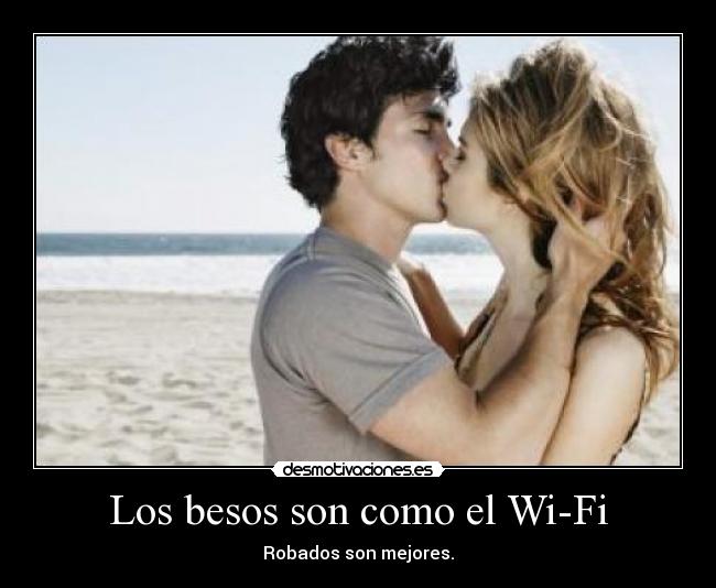 carteles besos los besos robados son como wifi desmotivaciones