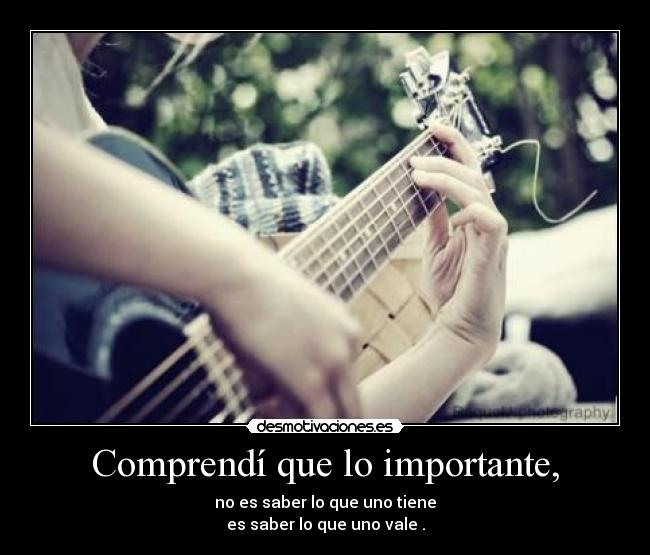 Comprendí que lo importante, -
