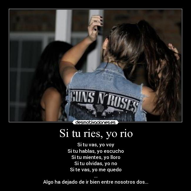 Si tu ries, yo rio -