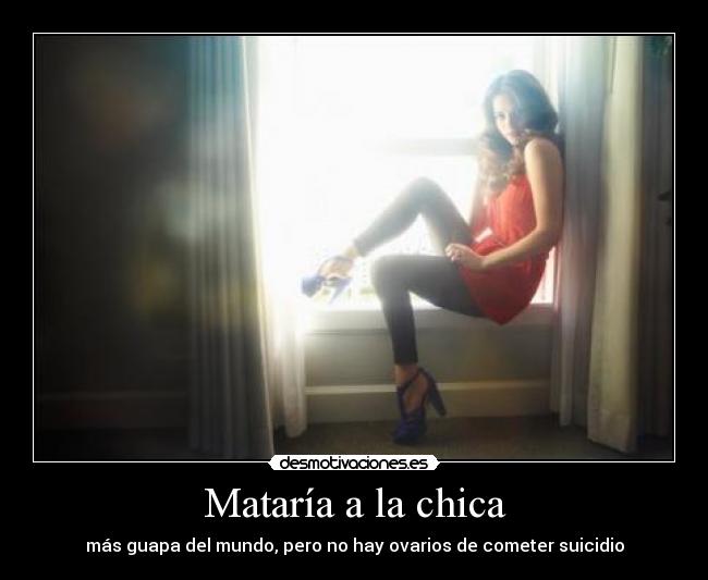 Mataría a la chica - 