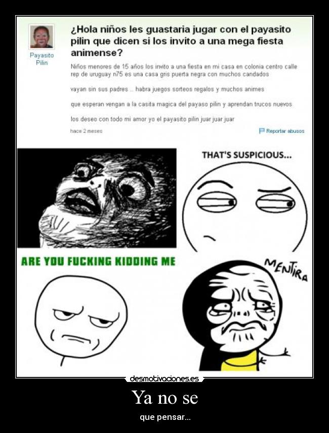 Ya no se - que pensar...