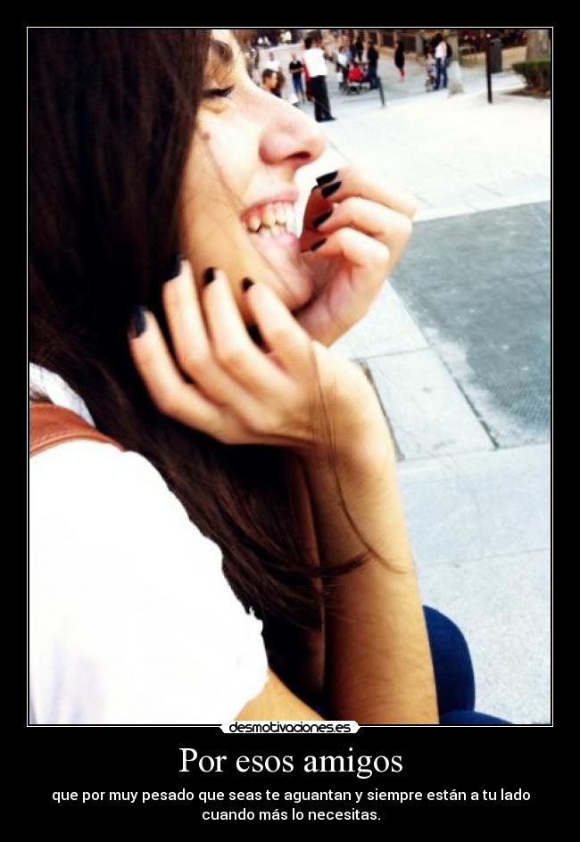 Por esos amigos -