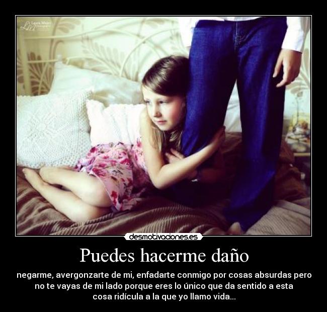 Puedes hacerme daño -