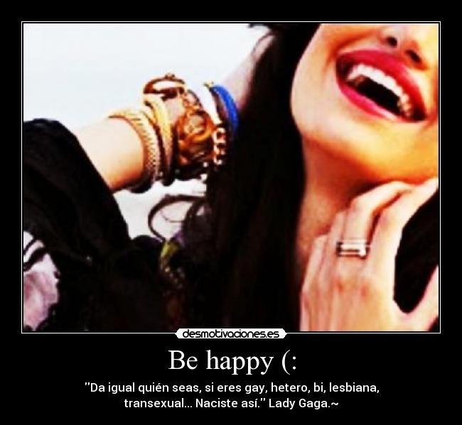 Be happy (: -