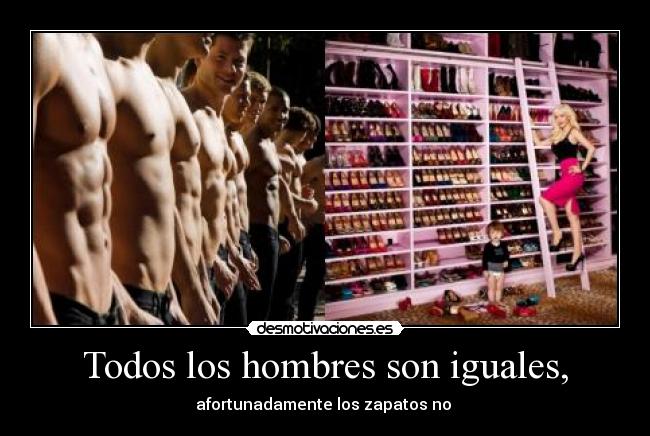 Todos los hombres son iguales, - 