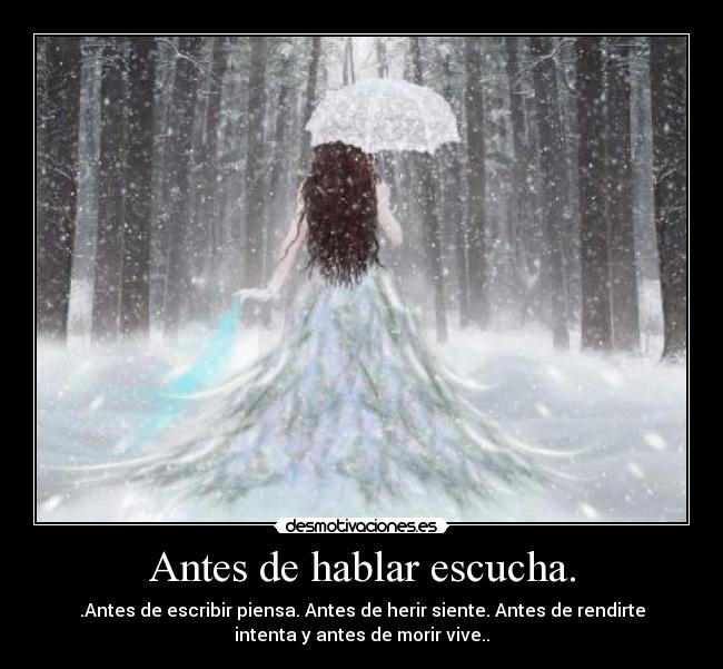 Antes de hablar escucha. -