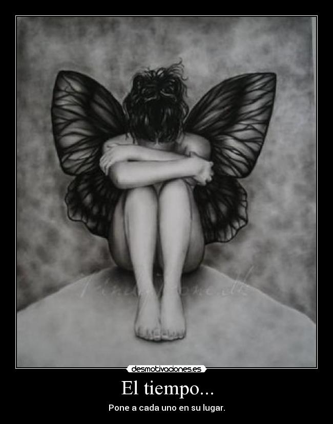 El tiempo... - Pone a cada uno en su lugar.