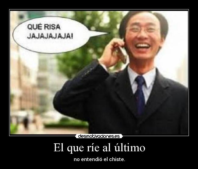El que ríe al último -