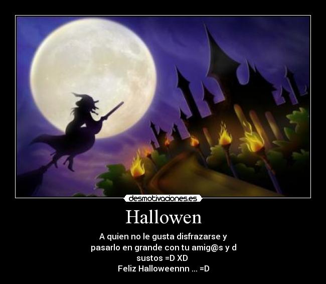 Hallowen - A quien no le gusta disfrazarse y
pasarlo en grande con tu amig@s y d
sustos =D XD
Feliz Halloweennn ... =D