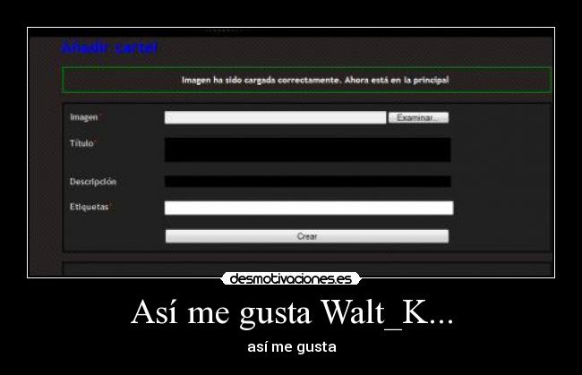 Así me gusta Walt_K... -