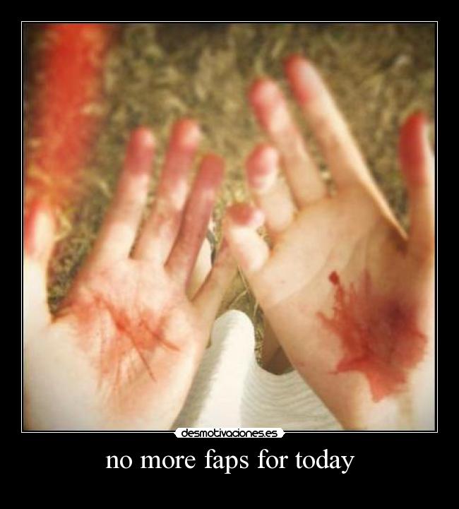 no more faps for today - 