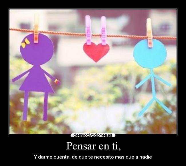 Pensar en ti, -
