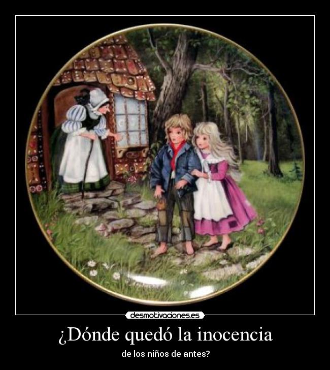 ¿Dónde quedó la inocencia - de los niños de antes?