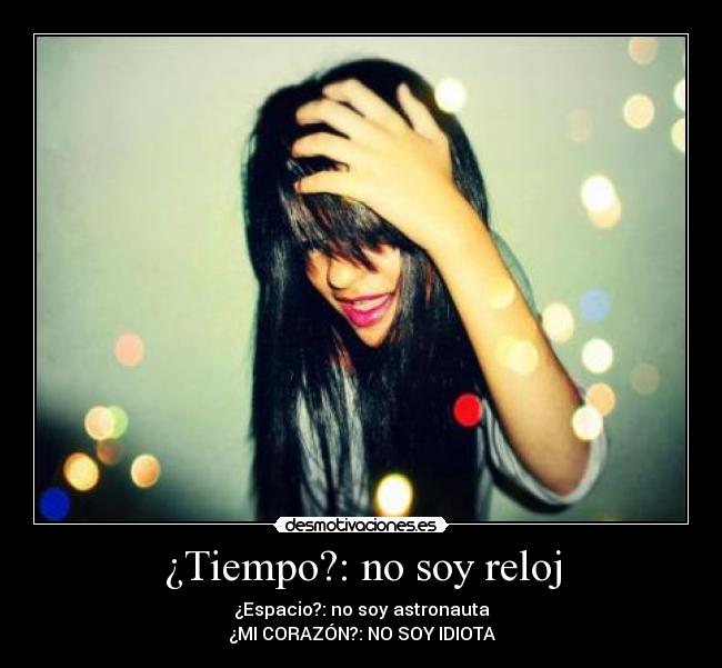 ¿Tiempo?: no soy reloj -