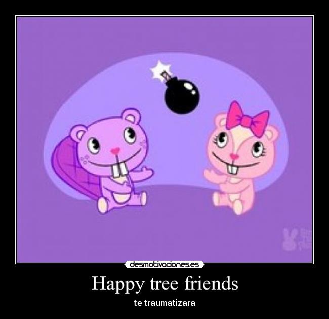 carteles happy tree friends desmotivaciones