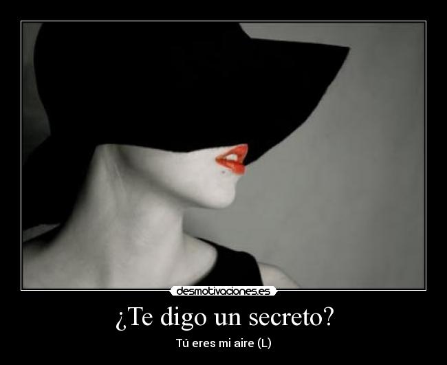 ¿Te digo un secreto? - Tú eres mi aire (L)