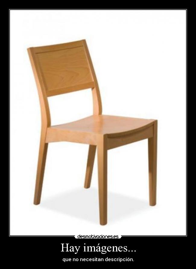 Hay imágenes... - que no necesitan descripción.