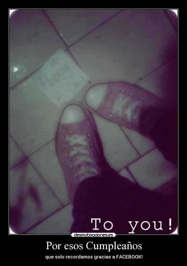 carteles por esos cumpleanos desmotivaciones