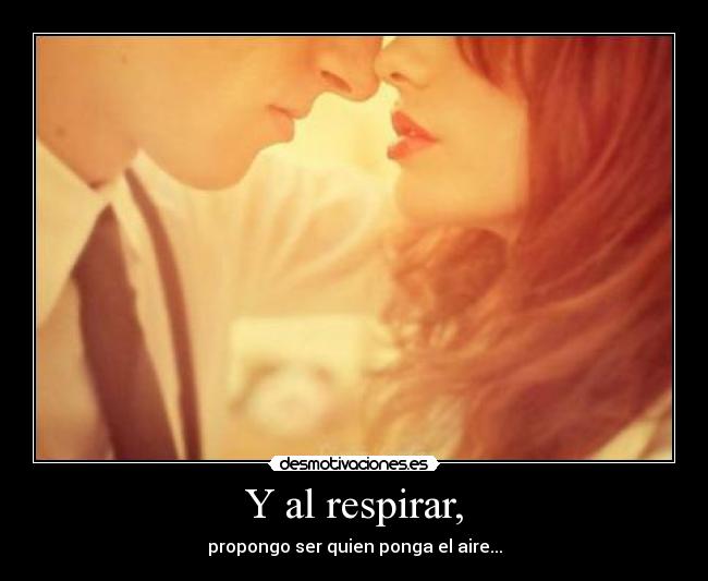 Y al respirar, - 