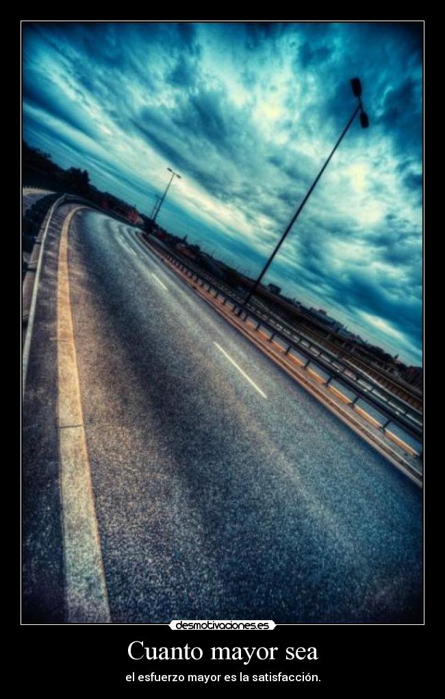 Cuanto mayor sea -