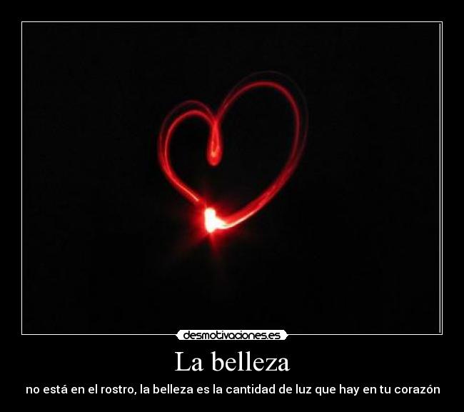 carteles belleza luz corazon desmotivaciones
