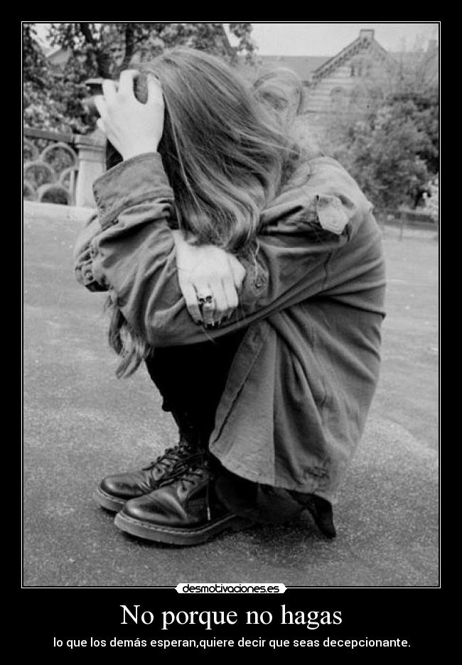 No porque no hagas -