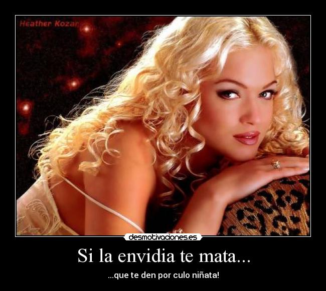 Si la envidia te mata... -