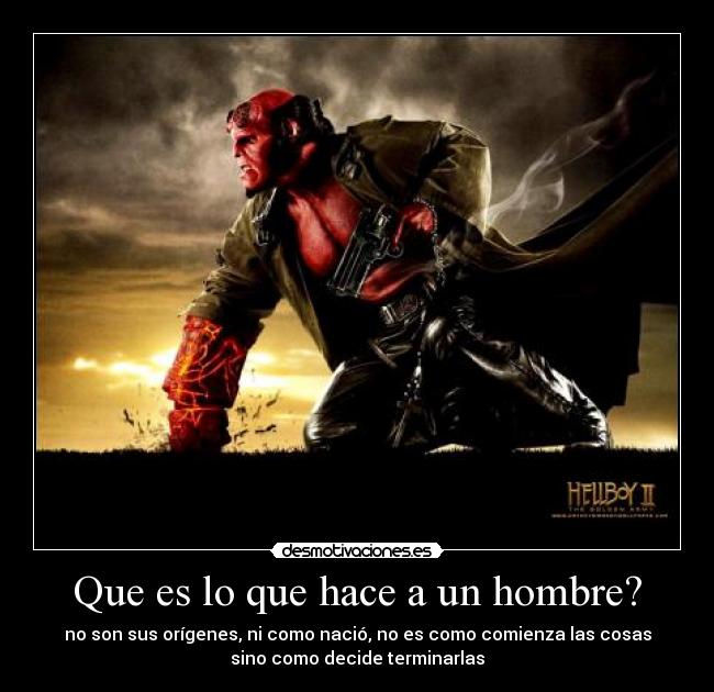 Que es lo que hace a un hombre? -