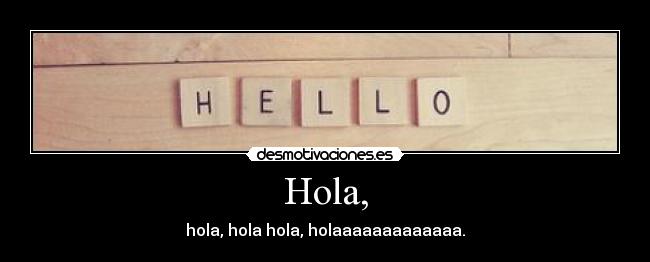 Hola, - 