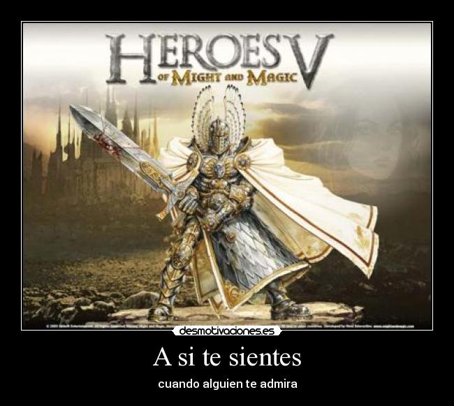 A si te sientes - cuando alguien te admira