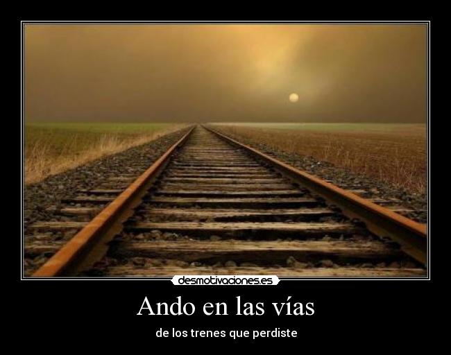 Ando en las vías -