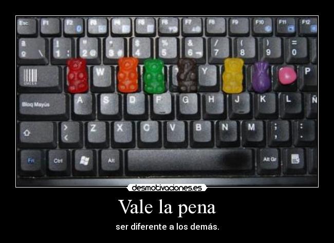 Vale la pena - ser diferente a los demás.