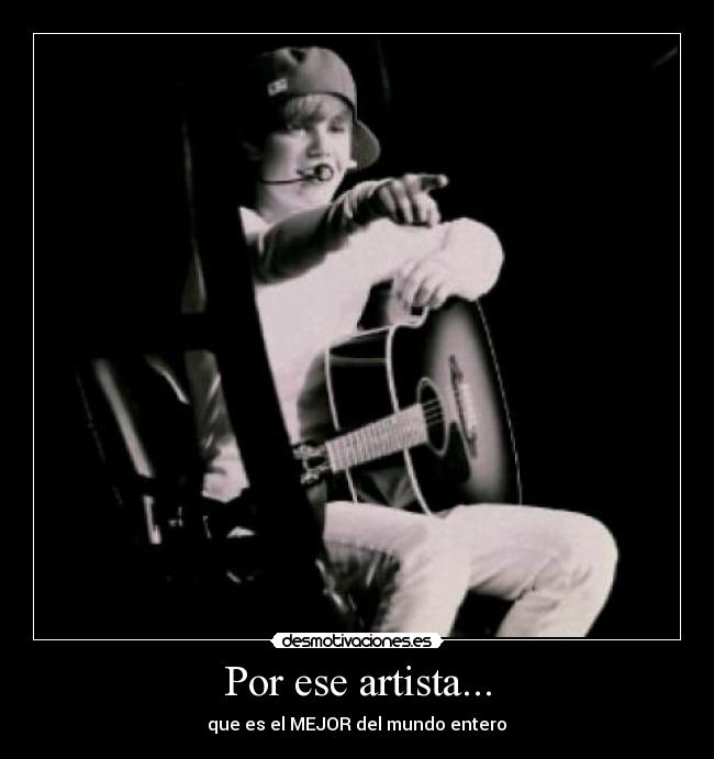 Por ese artista... - que es el MEJOR del mundo entero♥